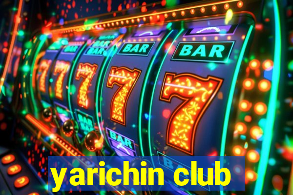 yarichin club